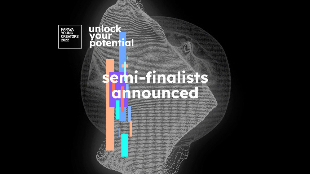 THE SEMI-FINALISTS OF THE 9TH EDITION OF PAPAYA YOUNG CREATORS' COMPETITION ARE ANNOUNCED